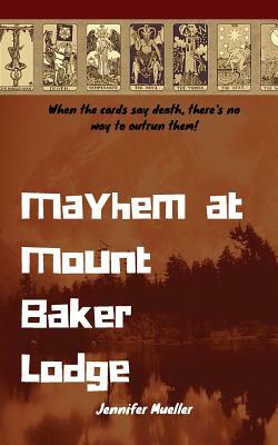 Mayhem at the Mount Baker Lodge by Jennifer Mueller