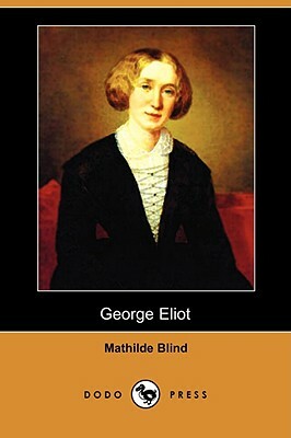 George Eliot (Dodo Press) by Mathilde Blind