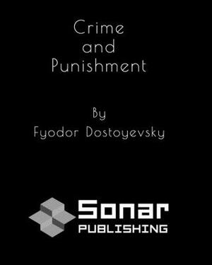 Crime and Punishment by Fyodor Dostoevsky