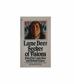 Lame Deer Seeker of Visions by John Fire Lame Deer, Richard Erdoes