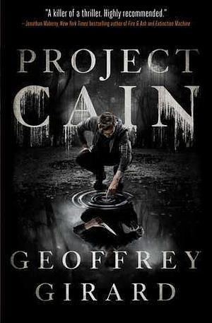 Project Cain by Geoffrey Girard