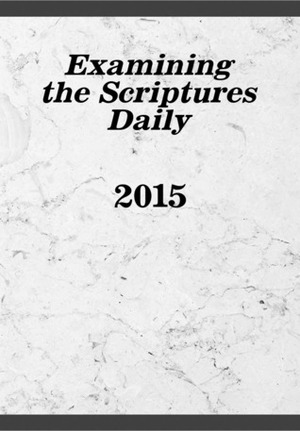 Examining the Scriptures Daily--2015 by Watch Tower Bible and Tract Society of Pennsylvania 