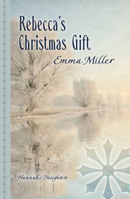 Rebecca's Christmas Gift by Emma Miller