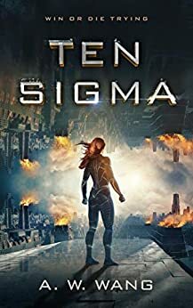 Ten Sigma by A.W. Wang