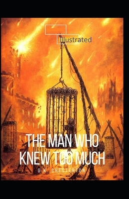 The Man Who Knew Too Much Illustrated by G.K. Chesterton