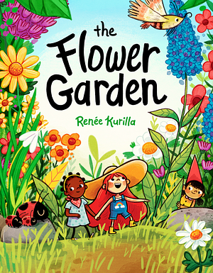 The Flower Garden by Renée Kurilla