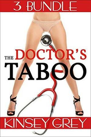 The Doctor's Taboo Complete Series: A Medical Forbidden First Time Menage by Kinsey Grey