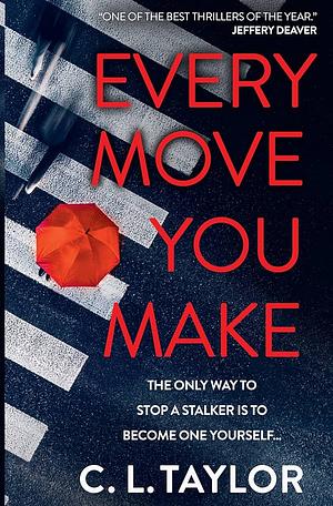 Every Move You Make by C.L. Taylor