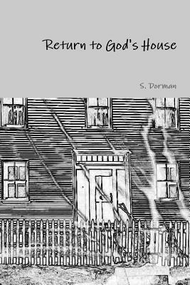 Return to God's House by S. Dorman