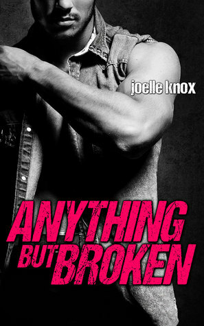 Anything but Broken by Joelle Knox