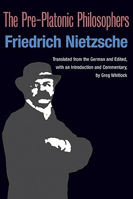 The Pre-Platonic Philosophers by Friedrich Nietzsche