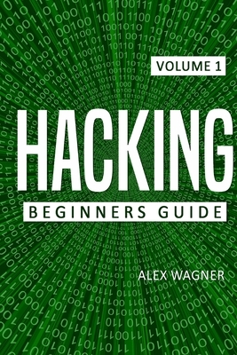 Hacking: Beginners Guide by Alex Wagner