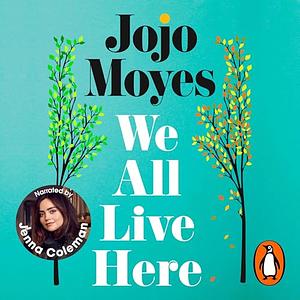 We All Live Here by Jojo Moyes