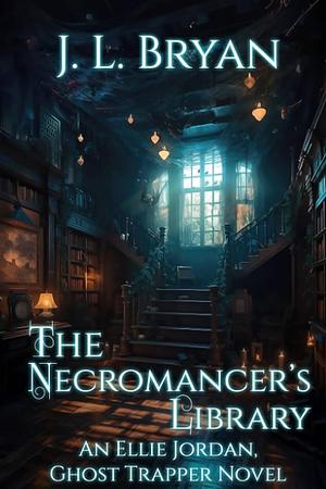 The Necromancer's Library by J.L. Bryan