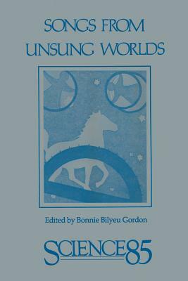 Songs from Unsung Worlds: Science in Poetry by Gordon