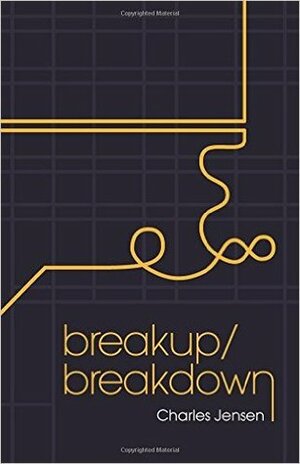 Breakup/Breakdown by Charles Jensen