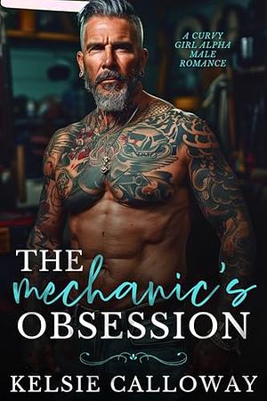 The Mechanic's Obsession by Kelsie Calloway