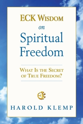 Eck Wisdom on Spiritual Freedom by Harold Klemp