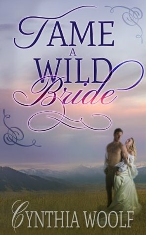 Tame a Wild Bride by Cynthia Woolf