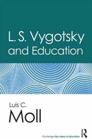 L.S. Vygotsky and Education by Luis C. Moll