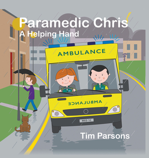 Paramedic Chris: A Helping Hand by Tim Parsons