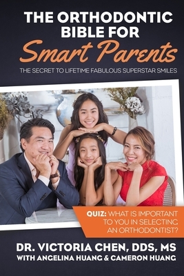 The Orthodontic Bible for Smart Parents by Victoria Chen