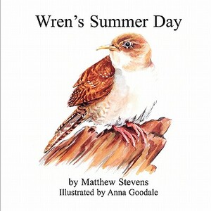 Wren's Summer Day by Matthew Stevens