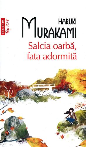 Salcia oarbă, fata adormită by Haruki Murakami