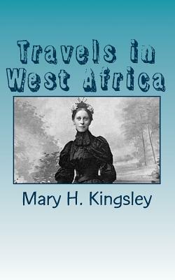 Travels in West Africa by Mary Henrietta Kingsley