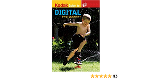 KODAK Guide to Digital Photography by Rob Sheppard