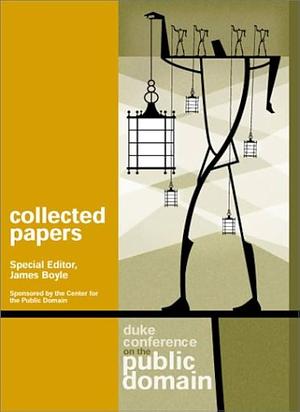 Collected Papers: Duke Conference on the Public Domain by James Boyle