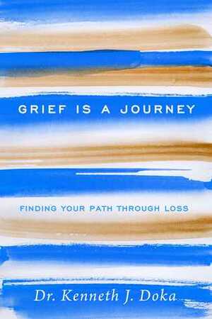 Finding Your Own Path: A New Way to Cope with Grief and Loss by Kenneth J. Doka