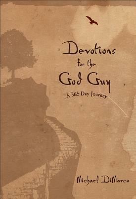 Devotions for the God Guy: A 365-Day Journey by Michael DiMarco