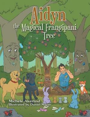 Aidyn the Magical Frangipani Tree by Michele Akerlind