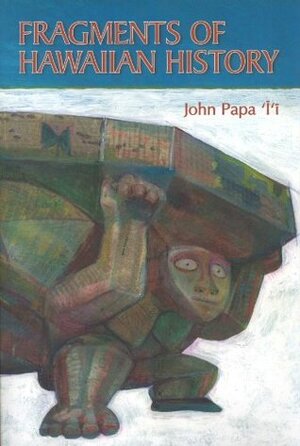 Fragments of Hawaiian History by John Papa 'I'i