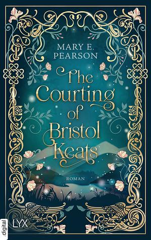 The Courting of Bristol Keats by Mary E. Pearson