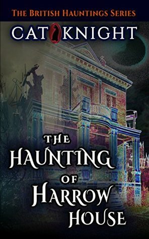 The Haunting of Harrow House by Cat Knight