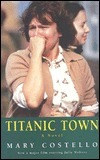Titanic Town by Mary Costello