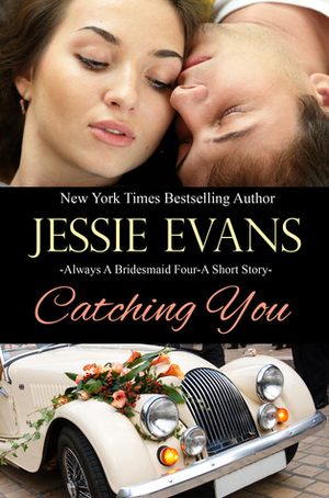 Catching You by Jessie Evans