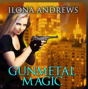 Gunmetal Magic by Ilona Andrews