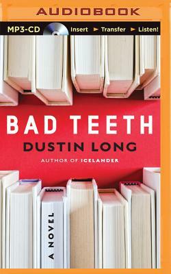 Bad Teeth by Dustin Long