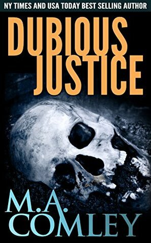 Dubious Justice by M.A. Comley