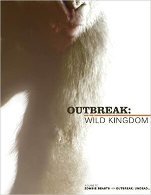 Outbreak: Wild Kingdom by Ivan Van Normal, Robert Watts, Christopher J. De La Rosa