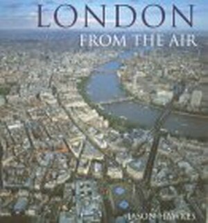 London from the Air by Jason Hawkes