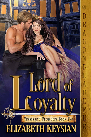 Lord of Loyalty by Elizabeth Keysian