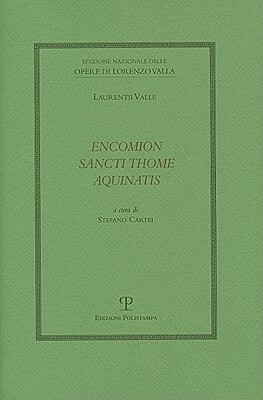 Encomion Sancti Thome Aquinatis by Lorenzo Valla, Stefano Cartei