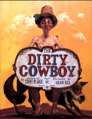 The Dirty Cowboy by Adam Rex, Amy Timberlake