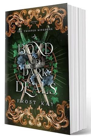 A Bond of Dark Deals by Frost Kay