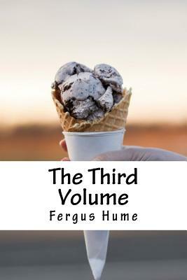 The Third Volume by Fergus Hume