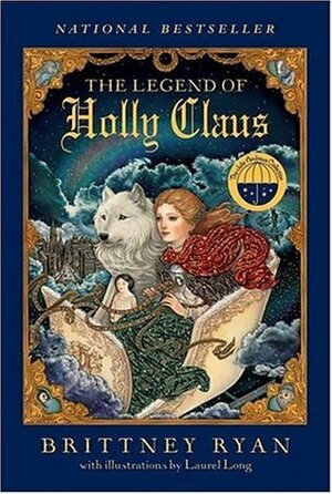 The Legend of Holly Claus by Brittney Ryan, Laurel Long
